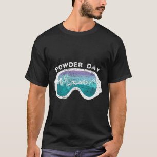 Snow Ski Powder Day Snowboarding Mountain Sport  T-Shirt