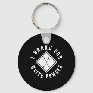 Snow Skier I Brake For White Powder Funny Skiing Key Ring