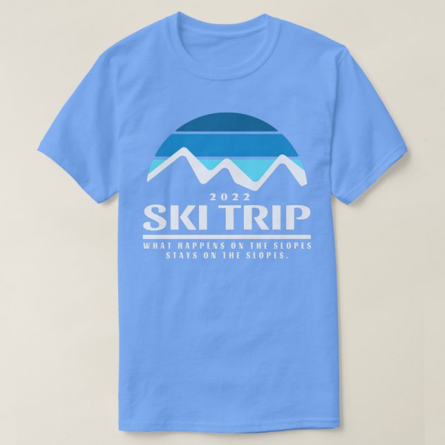 Snow Skiing Meme What Happens On The Slopes 2022 S T-Shirt (Design Front)