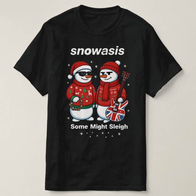 Snowasis Some Might Sleigh Christmas Jumper T-Shirt (Design Front)