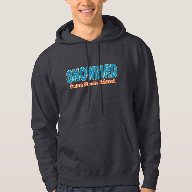 Snowbird from Rhode Island Hoodie (Front)