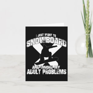 Snowboard And Ignore My Adult Problems' Snowboardi Card