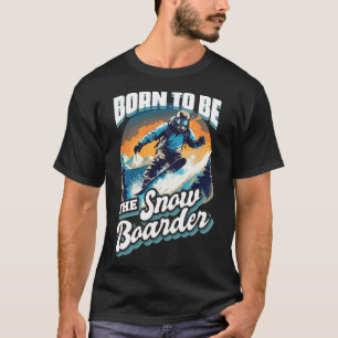 Snowboard Born To Snowboarding Retro Snow Vacation T-Shirt