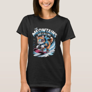 Snowboard Cat Snowboarding The Meowtains are Calli T-Shirt
