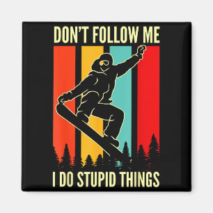 Snowboard Don't Follow Me I Do Stud Things Winter Magnet