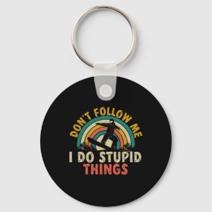 Snowboard Don't Follow Me I Do Stupid Things Snowb Key Ring