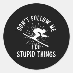 Snowboard Don't Follow Me I Do Stupid Things Winte Classic Round Sticker