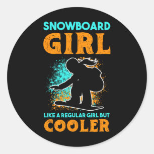 Snowboard Girl Like A Regular Girl But Cooler Snow Classic Round Sticker