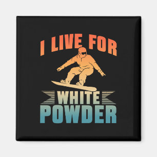 Snowboard I Live For White Powder Snowboarder Snow Magnet