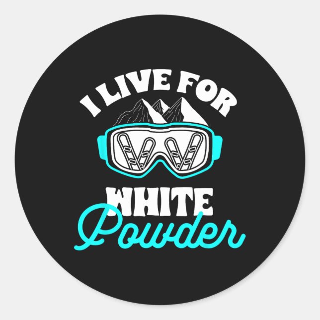 Snowboard I Live For White Powder Snowboarding Gog Classic Round Sticker (Front)