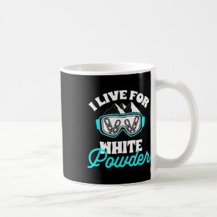Snowboard I Live For White Powder Snowboarding Gog Coffee Mug