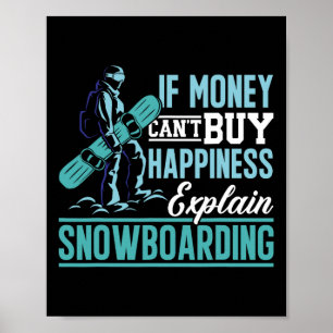 Snowboard If Money Can't Buy Happiness Explain Sno Poster