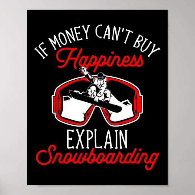 Snowboard If Money Can't Buy Happiness Explain Sno Poster (Front)