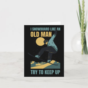 Snowboard Like An Old Man Funny Winter Sports Men' Card