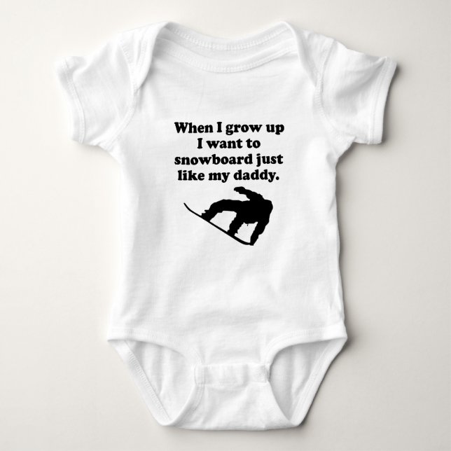 Snowboard Like My Daddy Baby Bodysuit (Front)