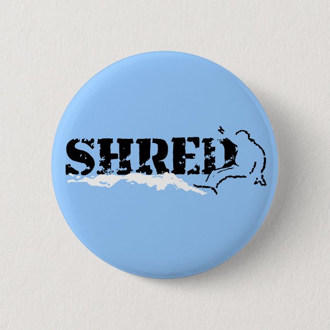 snowboard. shred. 6 cm round badge (Front)