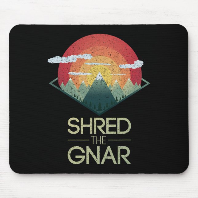 Snowboard Shred The Gnar Ski Winter Mountain Gift  Mouse Pad (Front)
