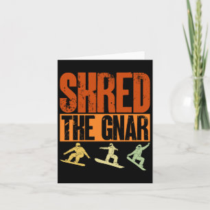 Snowboard Shred The Gnar Snowboarder Snowboarding Card