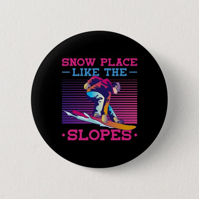 Snowboard Snow Place Like The Slopes 90s 80s Snowb 6 Cm Round Badge (Front)