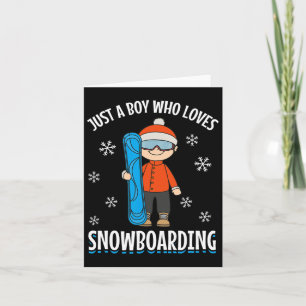 Snowboard Snowboarder Boy Just A Boy Who Loves Sno Card