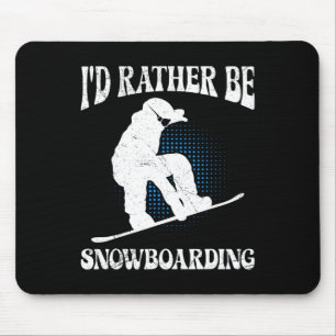 Snowboarder I'd Rather Be Snowboarding Funny Kids Mouse Pad