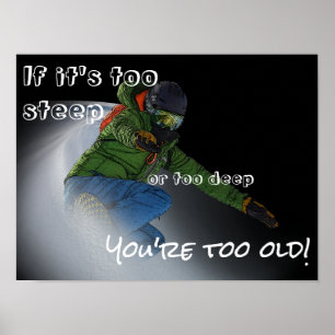 Snowboarder - If It's Too Steep Poster