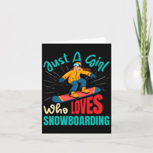 Snowboarder Just A Girl Who Loves Snowboarding Gir Card