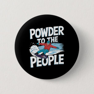 Snowboarder Quote - Powder To The People  6 Cm Round Badge