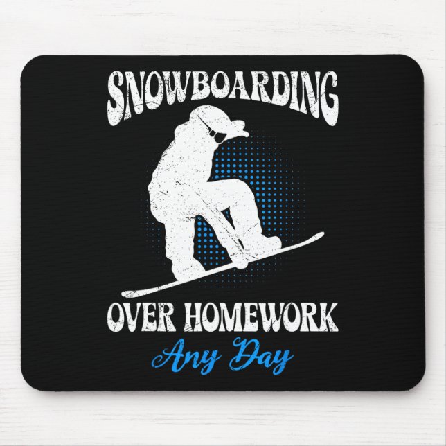 Snowboarder Snowboarding Over Homework Any Day Fun Mouse Pad (Front)