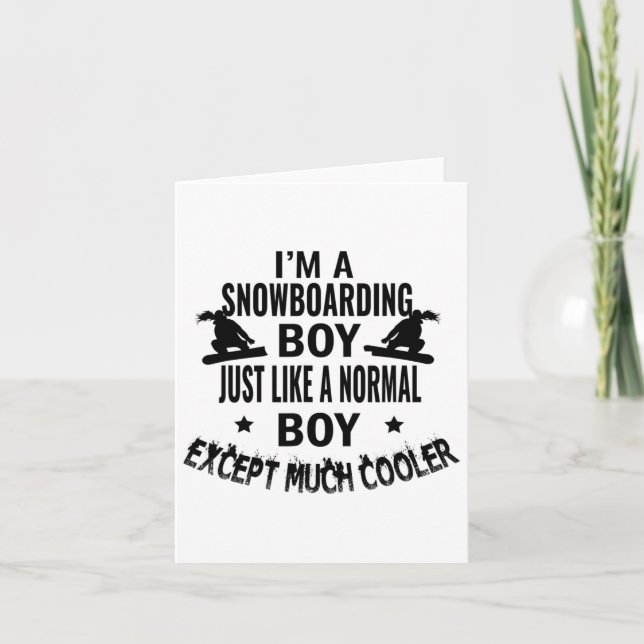 Snowboarding Boy Just Like A Normal Boy Except Muc Card (Front)