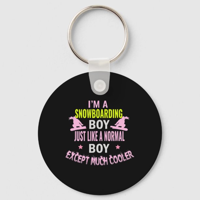 Snowboarding Boy Just Like A Normal Boy Except Muc Key Ring (Front)