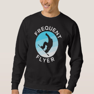 Snowboarding Frequent Flyer Sweatshirt
