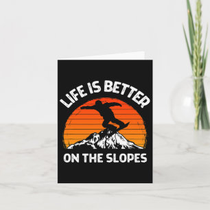 Snowboarding Fun Snowboarder Life Is Better On The Card