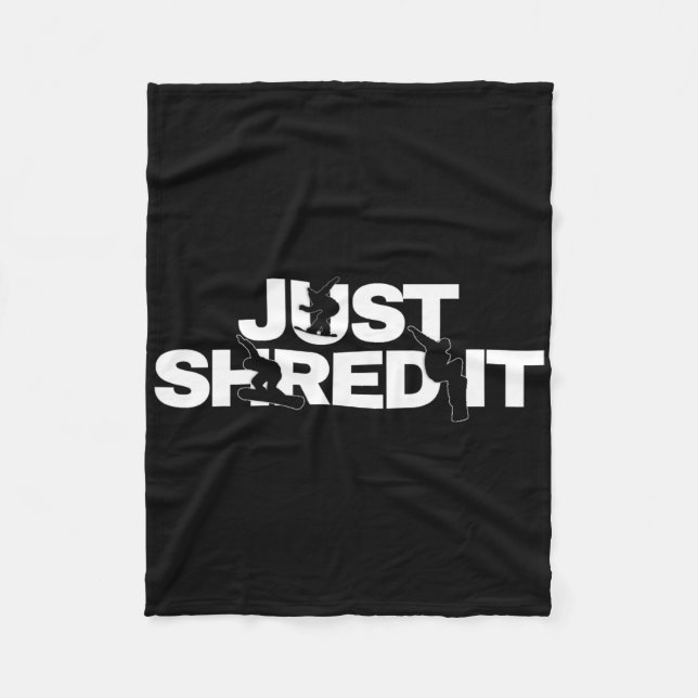 Snowboarding Graphic - Just Shred It  Fleece Blanket (Front)