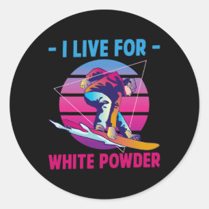 Snowboarding I Live For White Powder Retro 90s 80s Classic Round Sticker