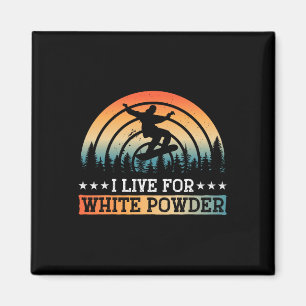 Snowboarding I Live For White Powder Snowboard Magnet