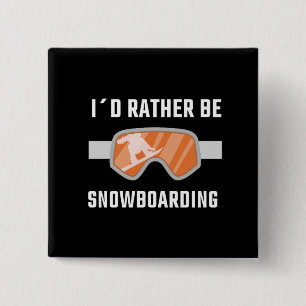 Snowboarding - I'd Rather Be Snowboarding 15 Cm Square Badge