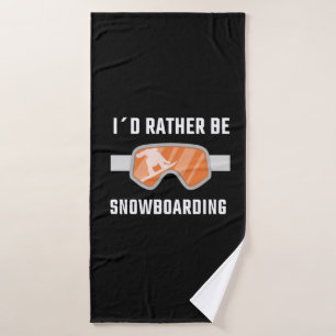 Snowboarding - I'd Rather Be Snowboarding Bath Towel