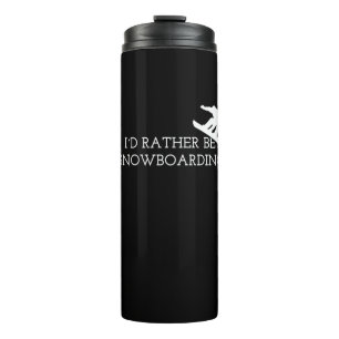 Snowboarding - I'd Rather Be Snowboarding Thermal Tumbler
