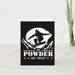 Snowboarding In Powder We Trust Graphic  Card