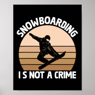 Snowboarding Is Not A Crime Snowboarder Activist W Poster
