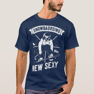 Snowboarding Is The New Sey Snowboarder Snow Winte T-Shirt
