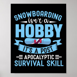 Snowboarding Isn't A Hob  Poster