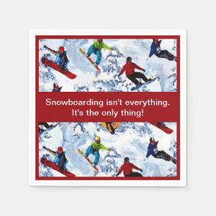 Snowboarding Isn't Everything Napkin