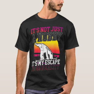 Snowboarding Its Not Just A Hobby Escape From Real T-Shirt