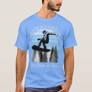 Snowboarding Knee Deep in Pow Cool Vintage Blue Su T-Shirt