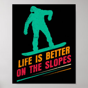 Snowboarding Life Is Better On The Slopes Funny Ch Poster