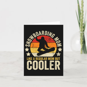 Snowboarding Mum Like A Regular Mum But Cooler Mot Card