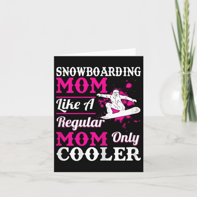 Snowboarding Mum Like A Regular Mum Only Cooler Sn Card (Front)