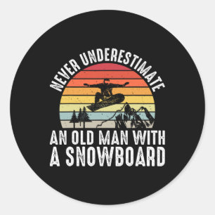 Snowboarding Never Underestimate An Old Man With A Classic Round Sticker